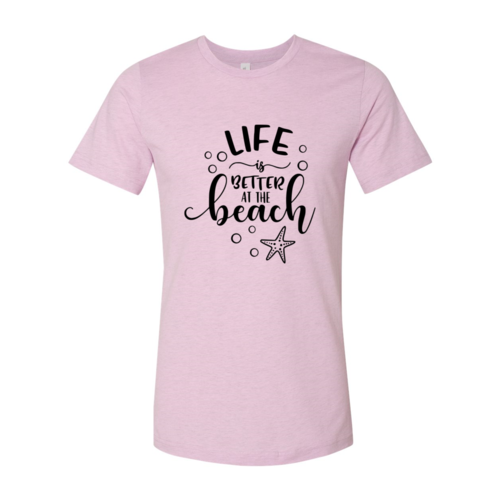 Life Is Better At The Beach Short Sleeve T-Shirt